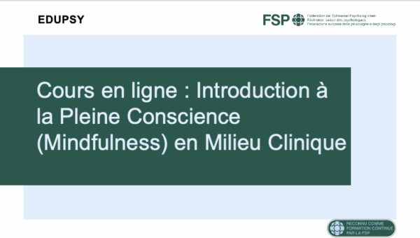 Introduction à la pleine conscience (Mindfulness) en milieu clinique